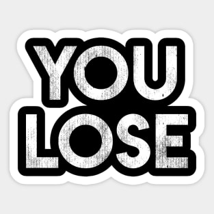 You Lose Sticker
